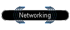 Networking